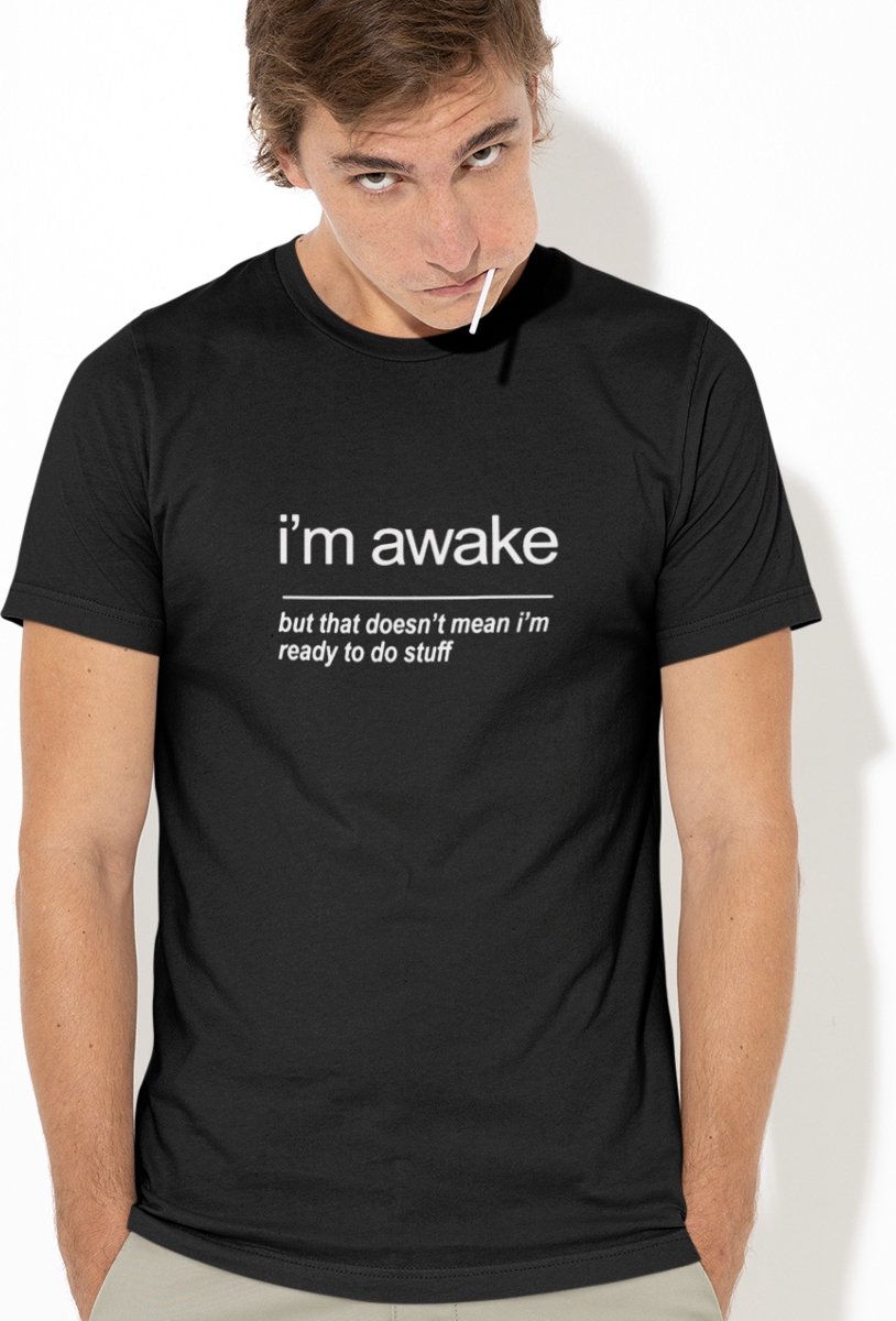 T-shirt Heren met print Im Awake, But ... | Zwart - Maat M | Festival Outfit | Ronde Hals | 100% Katoen